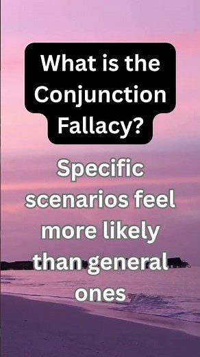 What is the Conjunction Fallacy?