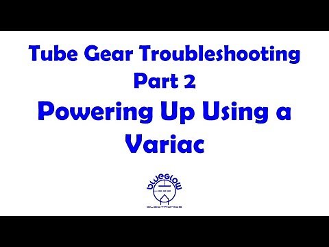 Tube Gear Troubleshooting - Powering Up Using a Variac - Part 2