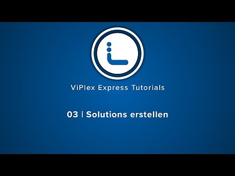 ViPlex Express Tutorials | 03 Solutions erstellen