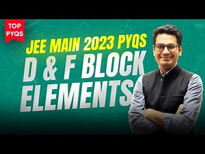 d & f Block Elements JEE Main PYQs | Important PYQs of d & f Block Elements JEE Main 2023 | MathonGo