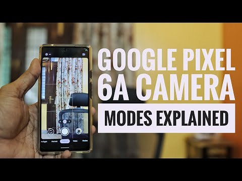 Google Pixel 6a Camera Modes Explained | Camera Features