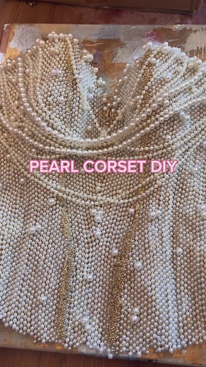 Transforming an Old Corset into a Pearl Masterpiece