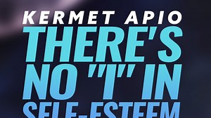 Kermet Apio: There's No I in Self Esteem - Apple TV