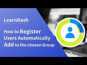 #LearnDash : How to register users automatically to the chosen group ?