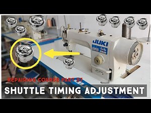 Juki Sewing Machine Repairing Course ( Shuttle Timing Adjustment )