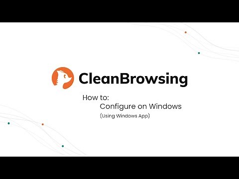 Configuring the CleanBrowsing App on Windows (2022)