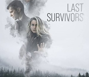 last survivors Summary, Trailer, Cast, Where to Watch and More