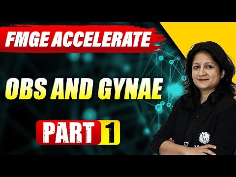 Obs and Gynae | Part 1 | FMGE Accelerate | Dr. Shonali | PW MedEd
