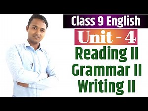 Class 9 English | Unit 4 | Reading II | Grammar II | Writing II | All Exercises | By Mukesh Raut