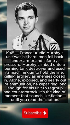 He Climbed the Burning Gun — Audie Murphy 1945