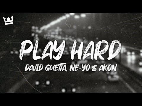 David Guetta - Play Hard (Feat. Ne-Yo & Akon) (Lyrics)