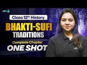 Bhakti Sufi Traditions Class 12 One Shot | 12th History Complete Chapter-6 Revision | CBSE 2025-26