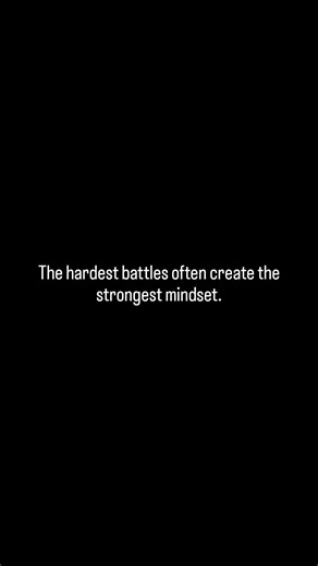 The hardest battles create the strongest mindset #mindset #strength #growth