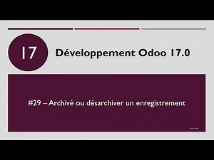 Développement odoo 17 #29 - Archivé ou désarchiver un enregistrement