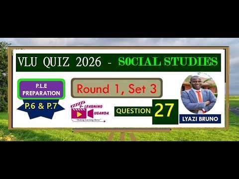PLE (P.7) SST Revision Quiz Question 27