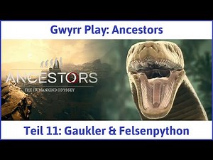 Ancestors deutsch - The Humankind Odyssey Teil 11 - Gaukler & Felsenpython Let's Play