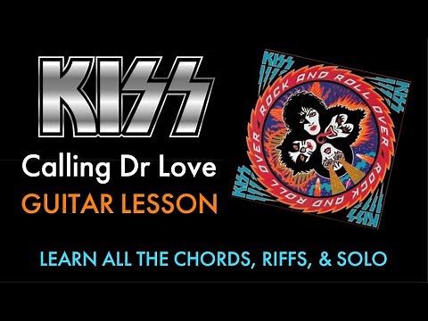 Calling Dr Love Guitar Lesson - KISS - Riffs/Chords/Solo