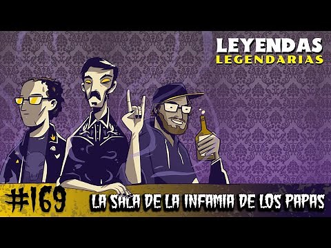 E169: La Sala de la Infamia de los Papas
