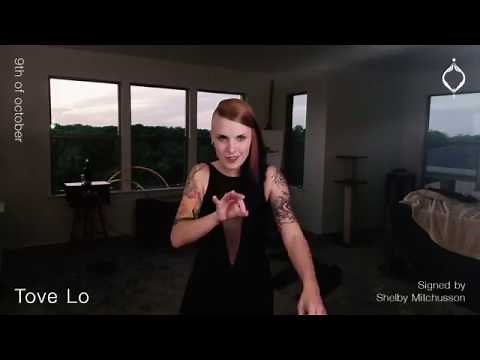 Tove Lo - 9th of october (Sign Interpretation by Shelby Mitchusson)