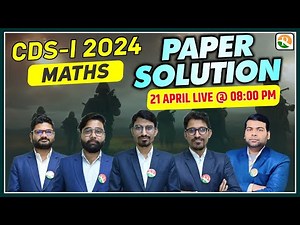 CDS 1/2024 Maths Paper Solution | CDS Maths Answer Key And CDS Exam Analysis | CDS Paper Discussion