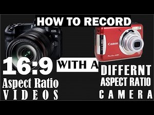 How to record 16:9 widescreen aspect ratio videos with any aspect ratio camera (2020)