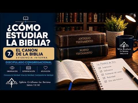 7.- ¿COMO ESTUDIAR LA BIBLIA? "EL CANON DE LA BIBLIA"