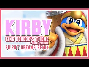 Kirby & K. Triple Deluxe - King Dedede's Theme + Royal Payback (Masked) | Silent Dreams Remix