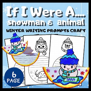 Winter Writing Prompt If I Were An Animal Snowman Craft Bulletin Board Activity