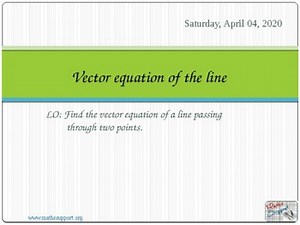 Vector Equation of a line in two or three dimensions