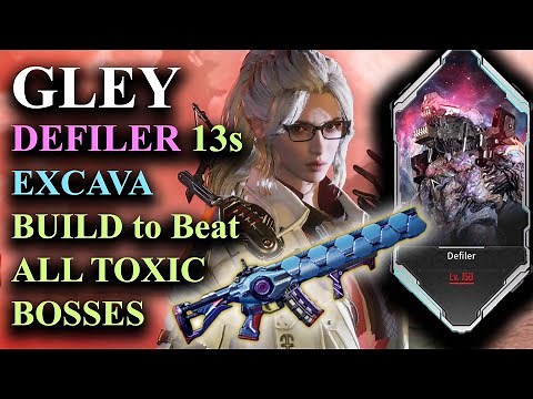 Gley Excava Defiler 13s Build to rules all Toxic bosses The First Descendant