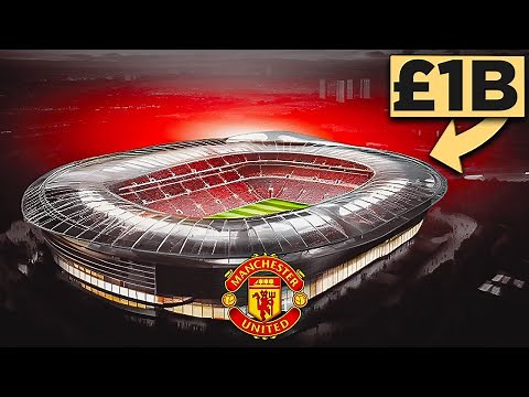 Inside Manchester United $1 Billion Stadium Upgrade!