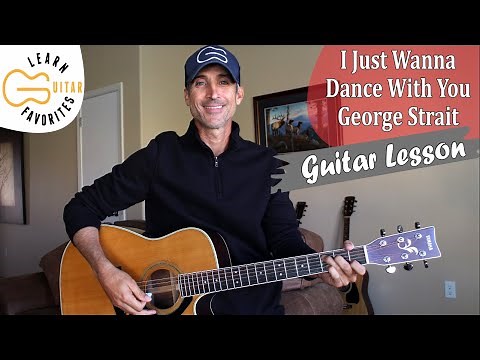 I Just Wanna Dance With You - George Strait - Guitar Lesson | Tutorial