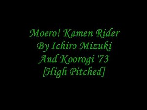 Moero! Kamen Rider By Ichiro Mizuki And Koorogi '73 [High Pitched]