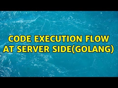 code execution flow at server side(golang)