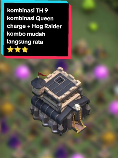 Kombinasi TH 9 Queen Charge   Hog Raider – Kombo Mudah Langsung Rata
