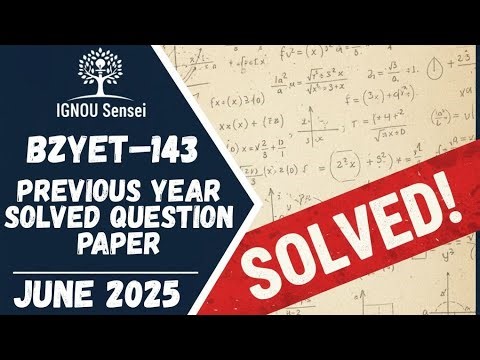 BZYET–143 Solved Question Paper | June 2025 | IGNOU Previous Year Question Paper