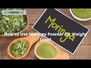 How to Use Moringa Powder for Weight Loss? - Nutripurpose