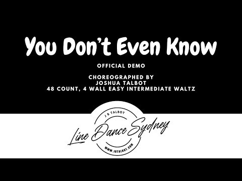 You Don’t Even Know Line Dance by Joshua Talbot. [OFFICIAL DEMO]