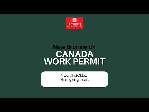 Canada Immigration New Brunswick NOC 2143/21330 Mining engineers Work Permits