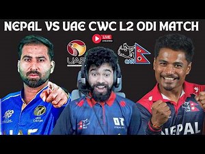 NEPAL VS UAE - CWC L2 ODI MATCH LIVE WATCHALONG & SCOREBOARD