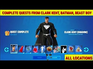 Complete Quests from Clark Kent, Armored Batman, or Beast Boy (ALL LOCATIONS) - Fortnite Superman