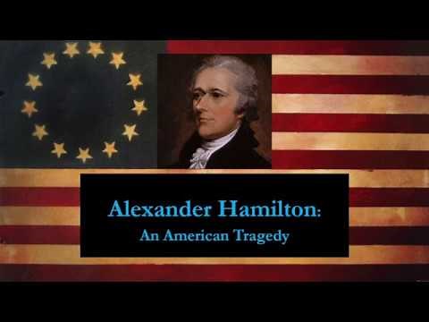 Alexander Hamilton: An American Tragedy