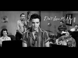 ELVIS PRESLEY - Don't Leave Me Now (New Edit V2) 4K