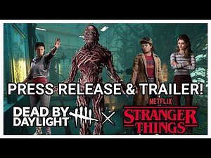 STRANGER THINGS 2 DBD PRESS RELEASE & TRAILER! NANCY MODEL UPDATE! VECNA THE FIRST!