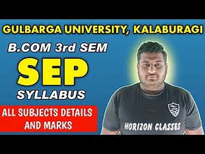 B.Com 3rd Sem SEP Syllabus | Gulbarga University, Kalaburagi | All Subjects Details and Marks | Hori