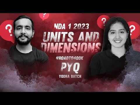 UNITS AND DIMENSIONS PYQs | NDA PHYSICS | NDA 1 2023 | TEAM ARPIT