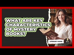 What Are Key Characteristics Of Mystery Books?