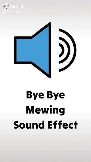 Bye Bye Mewing Sound Effect #soundeffects #sound #soundviral #fyp