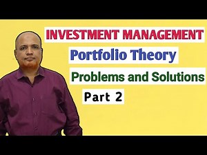 Investment Management I Portfolio Theory I Problems and Solutions I Part 2