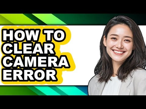 How to Clear Camera Error (easy Method)